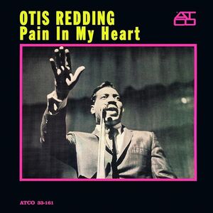 Pain In My Heart (Mono) , Otis Redding