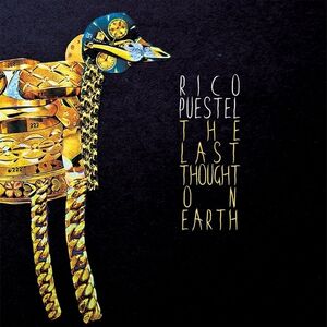 The Last Thought On Earth , Rico Puestel