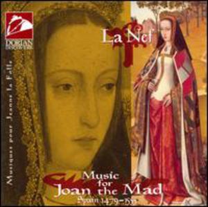 Music for Joan the Mad , La Nef