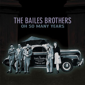 Oh So Many Years , The Bailes Brothers