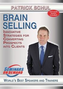 Brain Selling: Innovative Strategies For Converting Prospects IntoClients