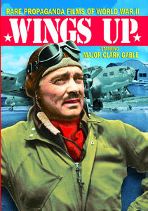 Wings Up!: Rare Propaganda Films Of World War II