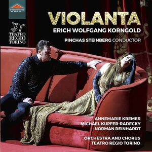 Violanta , Steinberg Kremer Kupfer-Radecky Reinhardt Orchestra E Coro Teatro Regio Torino