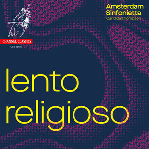 Lento Religioso , Amsterdam Sinfonietta
