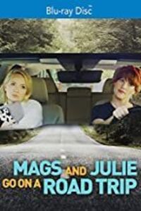 Mags and Julie Go On A Road Trip