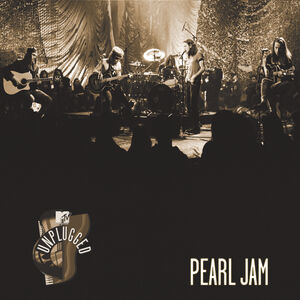 MTV Unplugged , Pearl Jam