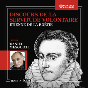 Discours de la Servitude , Daniel Mesguich