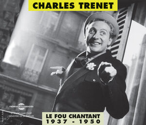 Le Fou Chantant 1937-1950 , Charles Trenet