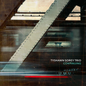Continuing , Tyshawn Sorey Trio