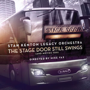 The Stage Door Still Swings (And Movies Too) , Stan Kenton