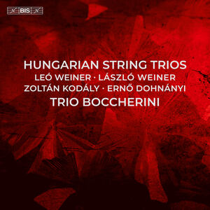 Dohnanyi, Kodaly, Weiner & Weiner: Hungarian String Trios , Trio Boccherini