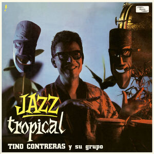 Jazz Tropical - Limited 180-Gram Vinyl with Bonus Tracks [Import] , Tino Contreras