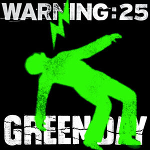 Warning (25th Anniversary Deluxe Edition) , Green Day