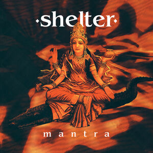 Mantra (30th Anniversary) , Shelter