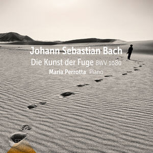 J. S. Bach: Die Kunst der Fuge, BWV 180 , Maria Perrotta