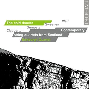 Cold Dancer: Contemporary String Quartets Scotland , Edinburgh Quartet