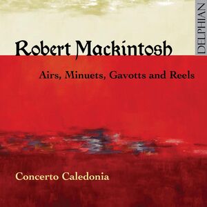 Airs Minuets Gavotts & Reels , Concerto Caledonia