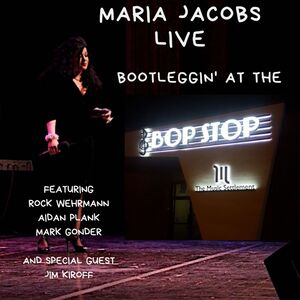 Live, Bootleggin' At The Bop Stop , Maria Jacobs