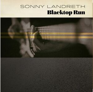 Blacktop Run , Sonny Landreth