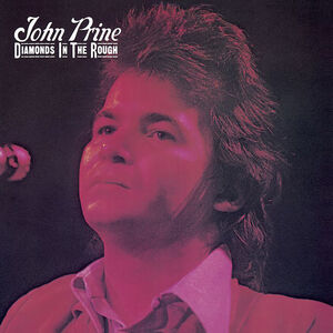 Diamonds In The Rough , John Prine