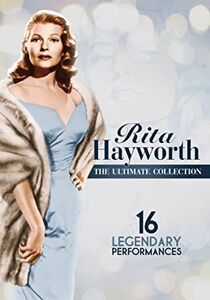 Rita Hayworth: The Ultimate Collection: 16 Legendary Performances