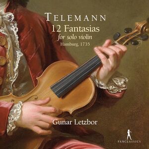 12 Fantasias for Solo Violin , Gunar Letzbor