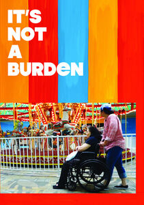 It's Not a Burden: The Humor and Heartache of Raising Elderly Parents