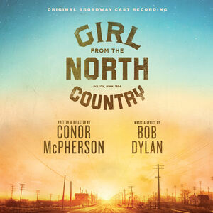 Girl From The North Country (Original Broadway Cast Recording)