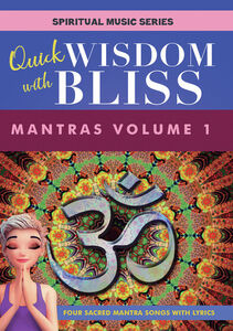 Quick Wisdom With Bliss: Mantras, Vol. 1