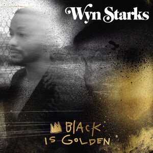 Black Is Golden , Wyn Starks