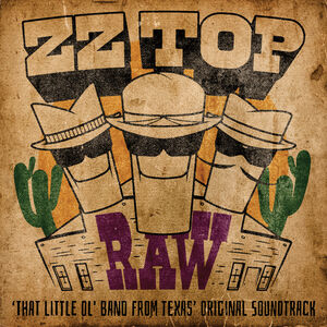 RAW ('That Little Ol' Band From Texas) (Original Soundtrack) , ZZ Top