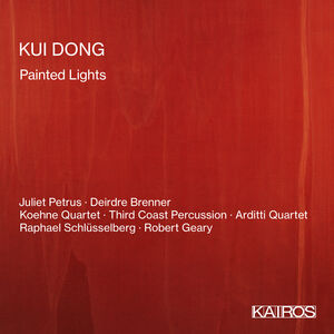 Kui Dong: Painted Lights (Various Artists)