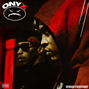 Onyx Versus Everybody , Onyx
