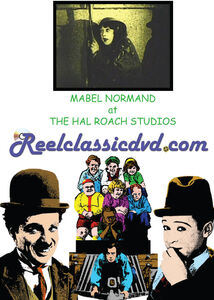 MABEL NORMAND at the HAL ROACH STUDIOS: RAGGEDY ROSE and THE NICKEL HOPPER