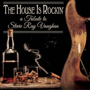 The House Is Rockin' - Tribute To Stevie Ray Vaughan (Various Artists) , Various Artists