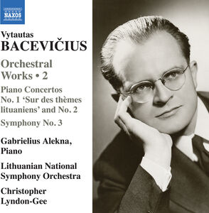 Bacevicius: Orchestral Works, Vol. 2 , Gabrielius Alekna