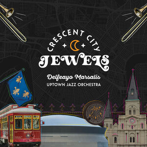 Cresent City Jewels , Delfeayo Marsalis