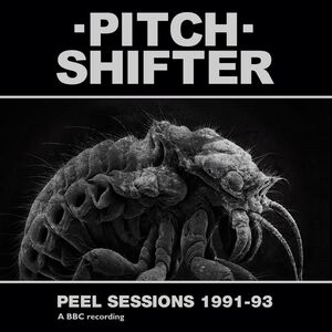 Peel Sessions 1991-93 , Pitchshifter