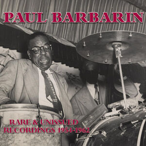 Rare & Unissued Recordings 1954-1962 , Paul Barbarin
