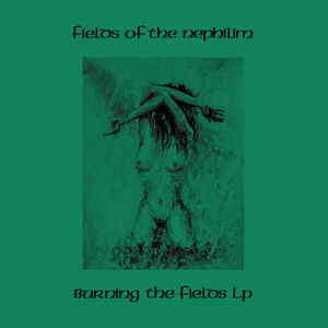 Burning The Fields , Fields of the Nephilim