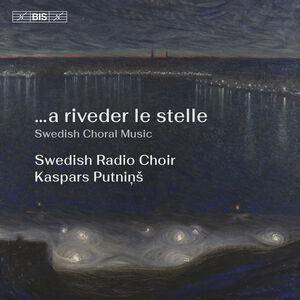 …a riveder le stelle , Swedish Radio Choir
