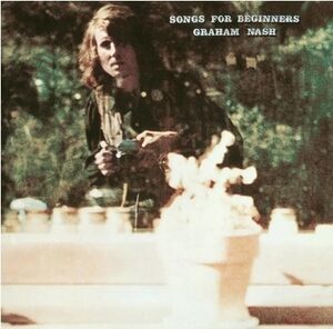 Songs For Beginners , Graham Nash