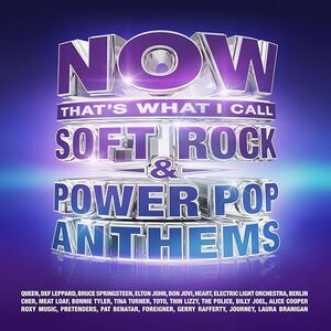 Now That's What I Call Soft Rock & Power Pop Anthems /  Various [Import] , Various Artists