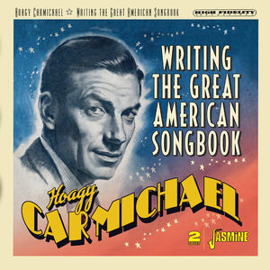 Writing The Great American Songbook [Import] , Hoagy Carmichael