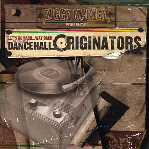 Ziggy Marley Presents Dancehall Originators , Ziggy Marley