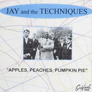 Apples Peaches Pumpkin Pie / Best of , Jay & the Techniques