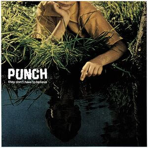 They Don't Have to Believe , Punch