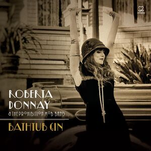 Bathtub Gin , Roberta Donnay & The Prohibition Mob Band