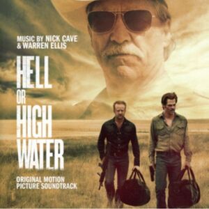 Hell or High Water (Original Motion Picture Soundtrack) [Import]