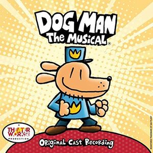 Dog Man: The Musical (Original Cast Recording)